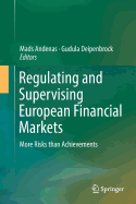 Regulating and Supervising European Financial Markets: More Risks Than Achievements