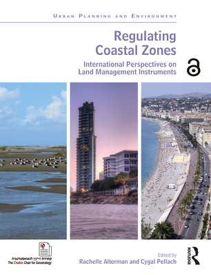 Regulating Coastal Zones: International Perspectives on Land Management Instruments - Alterman, Rachelle (Editor), and Pellach, Cygal (Editor)