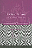 Regulating Deviance: The Redirection of Criminalisation and the Futures of Criminal Law