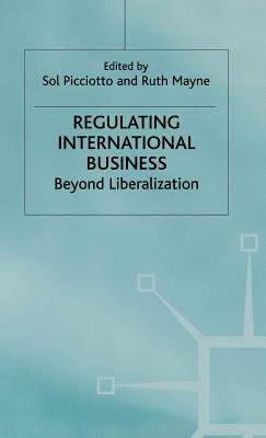Regulating International Business - Picciotto, Sol (Editor), and Mayne, Ruth (Editor)