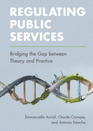 Regulating Public Services: Bridging the Gap Between Theory and Practice