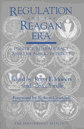 Regulation and the Reagan Era: Politics, Bureaucracy and the Public Interest - Meiners, Roger E, and Yandle, Bruce, and Crandall, Robert