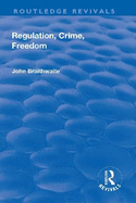 Regulation, Crime and Freedom