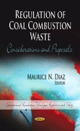 Regulation of Coal Combustion Waste: Considerations & Proposals