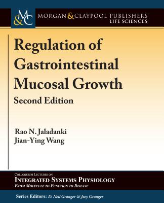 Regulation of Gastrointestinal Mucosal Growth: Second Edition - Jaladanki, Rao N, and Wang, Jian-Ying, and Granger, D Neil (Editor)