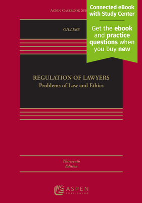 Regulation of Lawyers: Problems of Law and Ethics [Connected eBook with Study Center] - Gillers, Stephen, Prof.