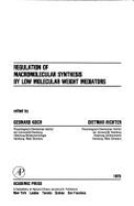 Regulation of Macromolecular Synthesis by Low Molecular Weight Mediators: Proceedings of the Regulation of Macromolecular Synthesis by Low Molecular Weight Mediators Workshop, Held at Hamburg-Blankenese, May 29-31, 1979