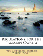 Regulations for the Prussian Cavalry