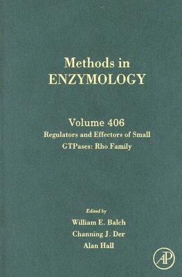 Regulators and Effectors of Small Gtpases: Rho Family: Volume 406 - Balch, W E, and Der, Channing J, and Hall, Alan