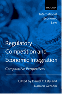 Regulatory Competition and Economic Integration: Comparative Perspectives