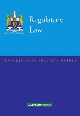 Regulatory Law Professional Practice Guide - Cotter, Anne-Marie Mooney (Editor)