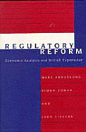 Regulatory Reform: Economic Analysis and British Experience - Armstrong, Mark, and Cowan, Simon, and Vickers, John Stuart