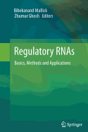 Regulatory Rnas: Basics, Methods and Applications - Mallick, Bibekanand (Editor), and Ghosh, Zhumur (Editor)