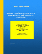 Rehabilitacion Funcional de Los Pacientes Con Dano Cerebral Adquirido: Traumatismos Craneoencefalicos, Hemiplejias, Ataxias, Involuciones del Anciano