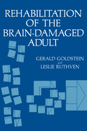 Rehabilitation of the Brain-Damaged Adult