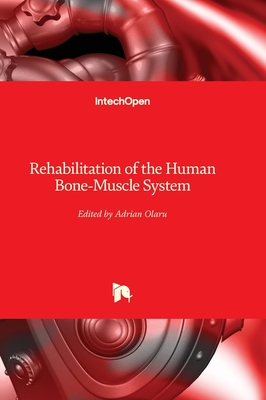 Rehabilitation of the Human Bone-Muscle System - Olaru, Adrian (Editor)