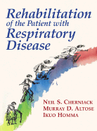 Rehabilitation of the Patient with Respiratory Disease