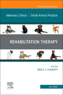 Rehabilitation Therapy, an Issue of Veterinary Clinics of North America: Small Animal Practice: Volume 53-4