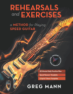 Rehearsals and Exercises: A Method for Playing Speed Guitar