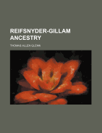 Reifsnyder-Gillam Ancestry