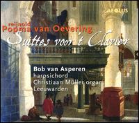 Reijnold Popma van Oevering: Suittes voor't Clavier - Bob van Asperen (organ); Bob van Asperen (harpsichord)