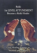 Reiki-1st Level Attunement: Become a Reiki Healer