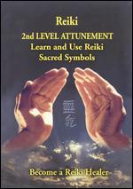 Reiki: 2nd Level Attunement - Learn and Use Reiki Sacred Symbols