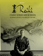 Reiki - A Journey to Oneness with the Universe: Early Documents and Practices of Usui Mikao Sensei's Reiki Therapy