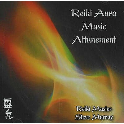 Reiki Aura Music Attunement - Murray, Steve