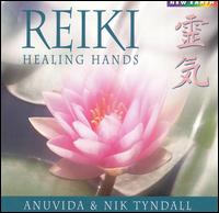 Reiki: Healing Hands - Nik Tyndall & Anuvida