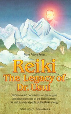 Reiki--The Legacy of Dr. Usui - Petter, Frank Arjava