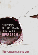 Reimagining Anti-Oppression Social Work Research