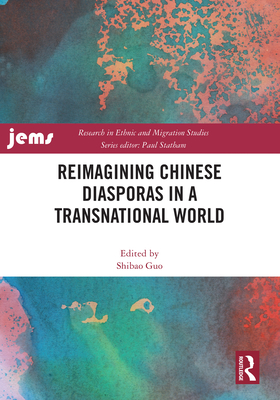 Reimagining Chinese Diasporas in a Transnational World - Guo, Shibao (Editor)