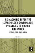 Reimagining Effective Stakeholder Governance Practices in Higher Education: Lessons from South Africa