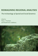 Reimagining Regional Analyses: The Archaeology of Spatial and Social Dynamics