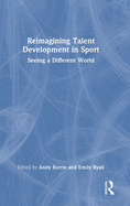 Reimagining Talent Development in Sport: Seeing a Different World