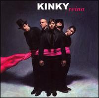 Reina [Bonus Tracks] - Kinky