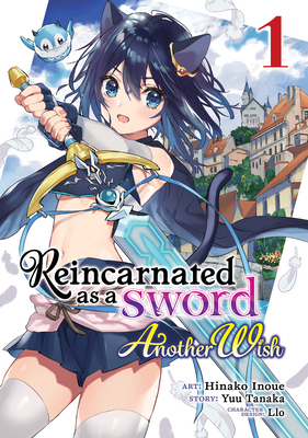Reincarnated as a Sword: Another Wish (Manga) Vol. 1 - Tanaka, Yuu, and Llo (Contributions by)