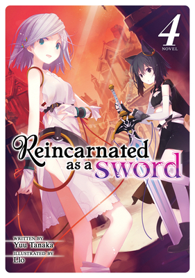 Reincarnated as a Sword (Light Novel) Vol. 4 - Tanaka, Yuu
