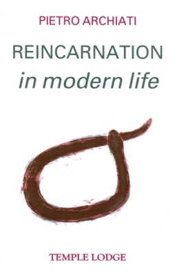 Reincarnation in Modern Life: Towards a New Christian Awareness - Archiati, Pietro