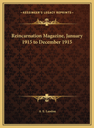 Reincarnation Magazine, January 1915 to December 1915