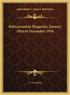 Reincarnation Magazine, January 1916 to December 1916