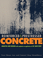 Reinforced and Prestressed Concrete: Analysis and Design with Emphasis on Application of AS3600-2009