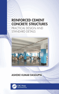 Reinforced Cement Concrete Structures: Practical Design and Standard Details