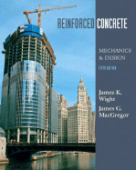 Reinforced Concrete: Mechanics and Design - MacGregor, James, and Wight, James K
