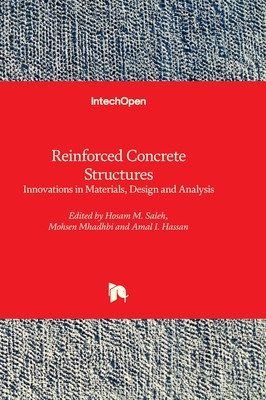 Reinforced Concrete Structures: Innovations in Materials, Design and Analysis - Saleh, Hosam M. (Editor), and Mhadhbi, Mohsen (Editor), and Hassan, Amal I. (Editor)
