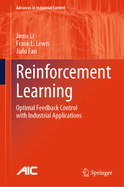 Reinforcement Learning: Optimal Feedback Control with Industrial Applications
