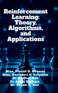 Reinforcement Learning: Theory, Algorithms, and Applications