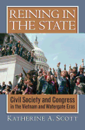Reining in the State: Civil Society and Congress in the Vietnam and Watergate Era