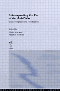 Reinterpreting the End of the Cold War: Issues, Interpretations, Periodizations